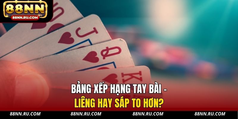 Bảng xếp hạng tay bài - Liêng hay sáp to hơn?
