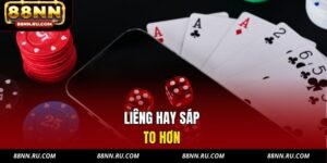 Liêng Hay Sáp To Hơn? Giải Thích Chuẩn Luật Chơi Liêng Tại 88NN