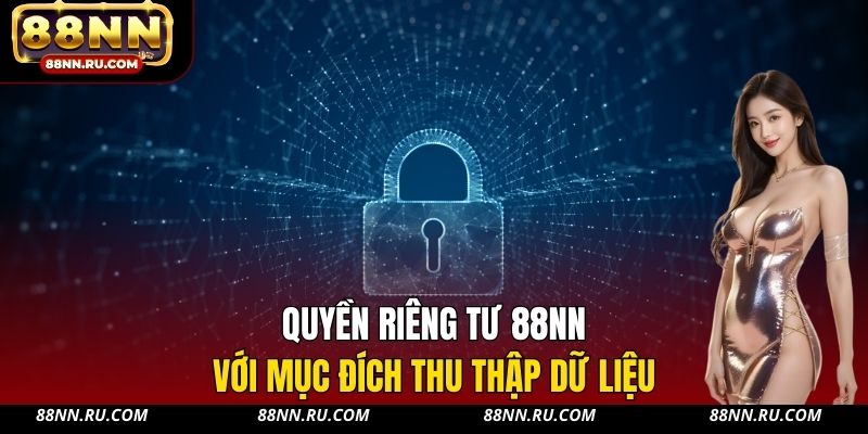 Quyền riêng tư 88NN với mục đích thu thập dữ liệu